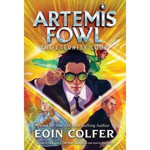 Eternity Code, The-Artemis Fowl, Book 3 -- Eoin Colfer